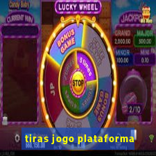 tiras jogo plataforma